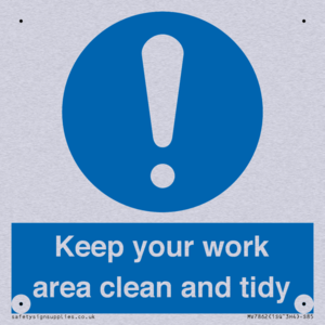 Keep your work area clean and tidy
